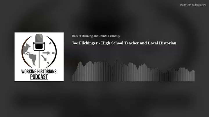 Joe Flickinger - High School Teacher and Local His...