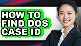 How to Find Dos Case Id - Easy Guide