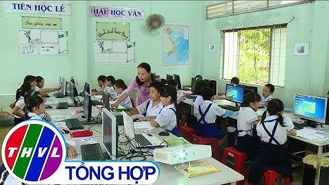 THVL | Phóng sự: Ứng dụng công nghệ thông tin trong dạy và học