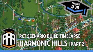 Real Life Theme Park Designer Plays RCT: Harmonic Hills [part 2]