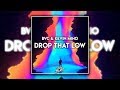 Bounce | BVC &amp; Kevin Miho - Drop That Low [Release]