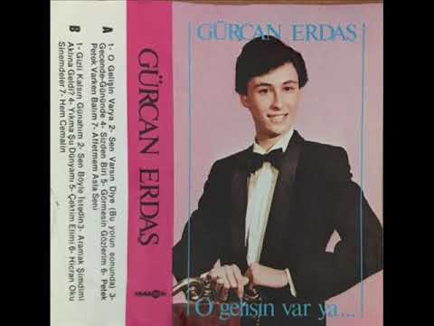 Gürcan Erdaş - O Gelişin Var Ya