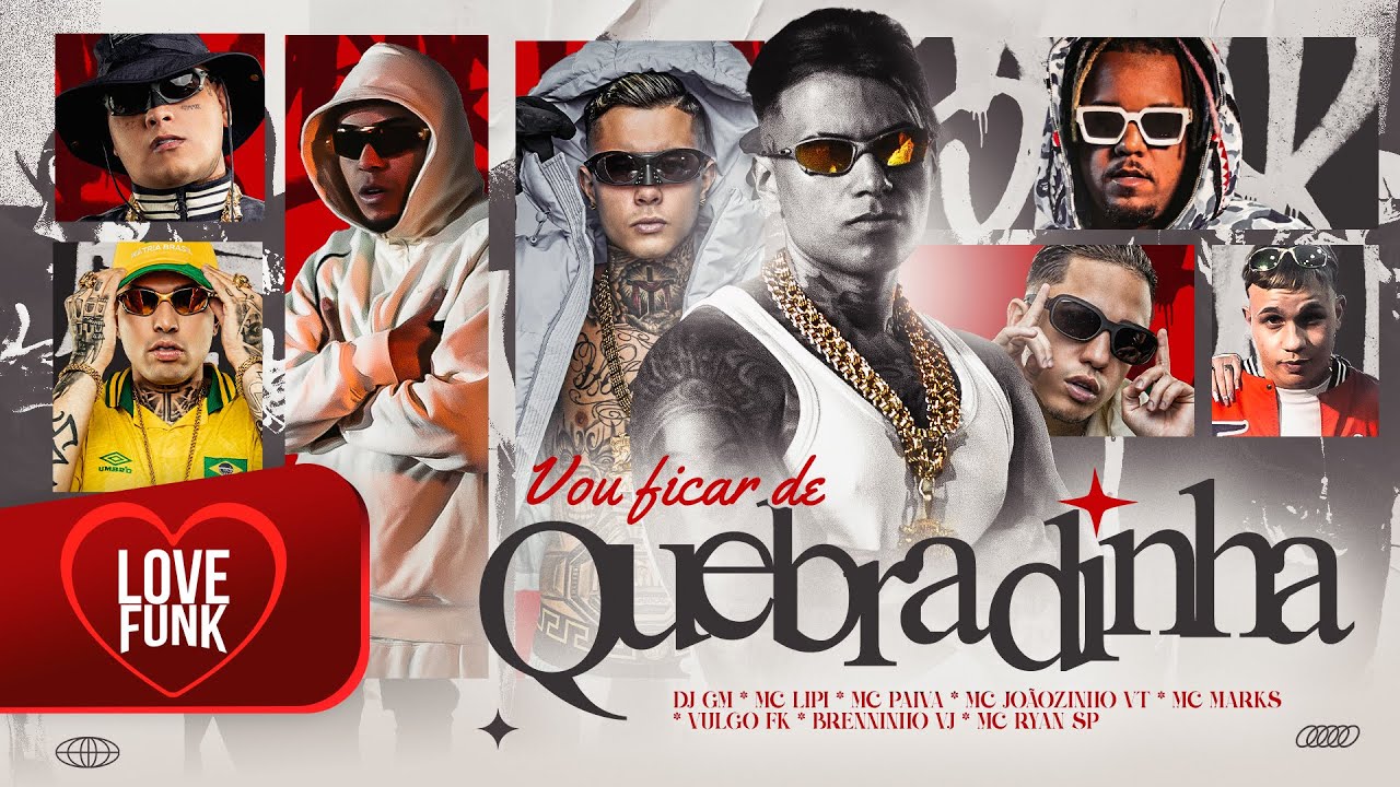 VOU FICAR DE QUEBRADINHA - DJ GM, Marks, Vulgo FK, Lipi, Joãozinho VT, Paiva, Breninho VJ e Ryan SP