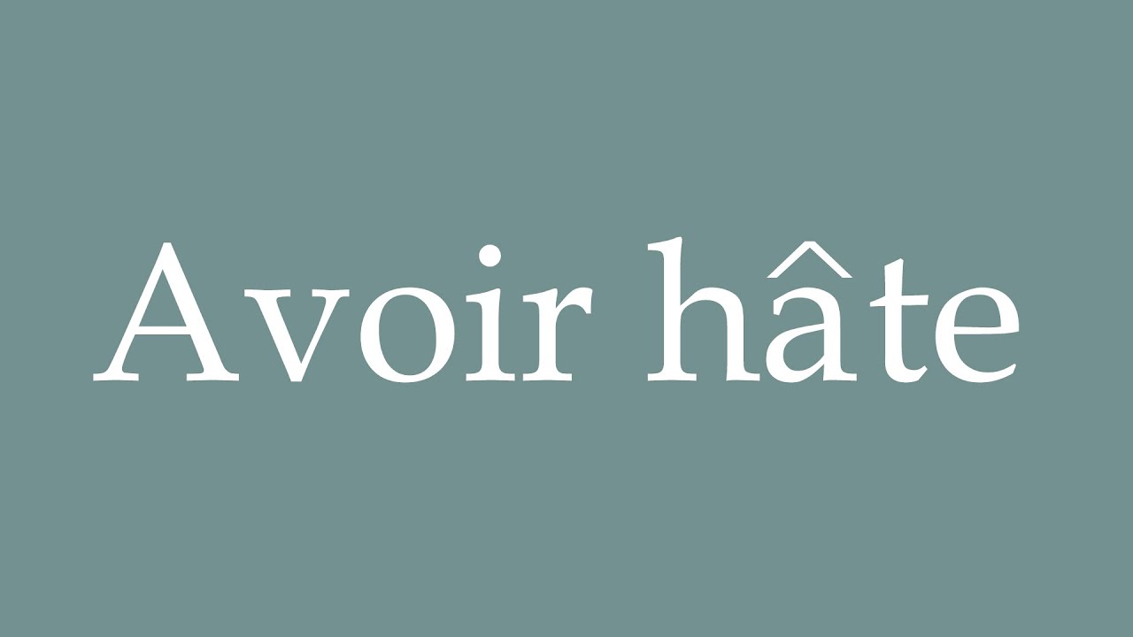 Avoir Hate Orthographe _ Avoir Hate Conjugaison – ZXZMJS