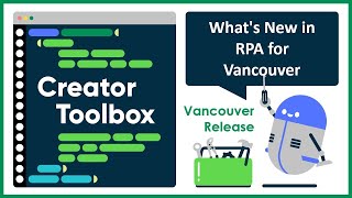 What's new in RPA in Vancouver - Creator Toolbox - ServiceNow