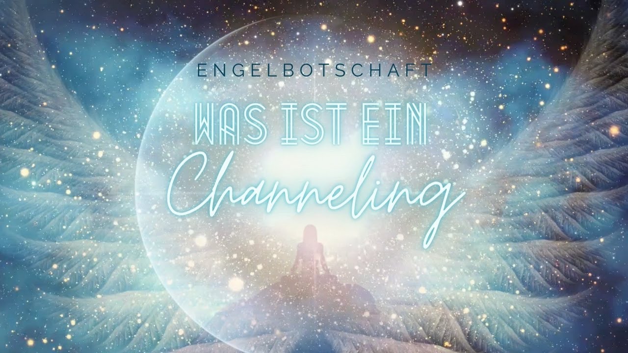 Engelbotschaft 💗 Was ist ein Channeling? + Energieübertragung der Engel 💗