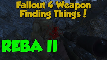 Fallout 4 Weapon Finding Things! - How To Find The Reba 2!