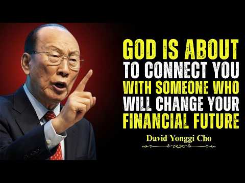 Dr. David Yonggi Cho: God Is Sending Someone Wealthy Into Your Life