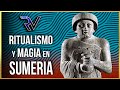 Ritualismo y magia en sumeria