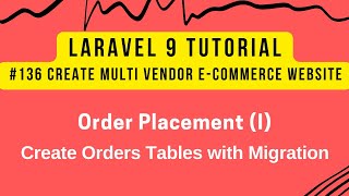 Laravel 9 Tutorial #136 | Order Placement (I) | Create Orders Tables with Migration