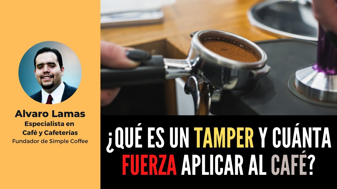 Qué es un Tamper y Cuánta Fuerza Aplicar al Café YouTube