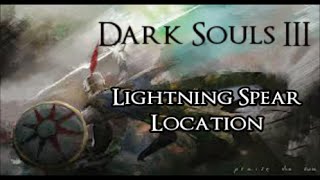 Lightning Spear Location - Dark Souls 3