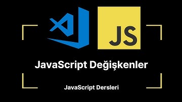 JavaScript Ders 3: Değişkenler | JavaScript Dersleri