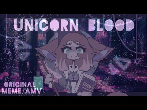 UNICORN BLOOD - ORIGINAL MEME/AMV [1K] - YouTube