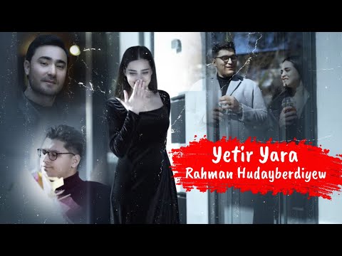 Rahman Hudayberdiyew - Ýetir Ýara | 2024 Official Video ( Turkmen Klip Yetir Yara )