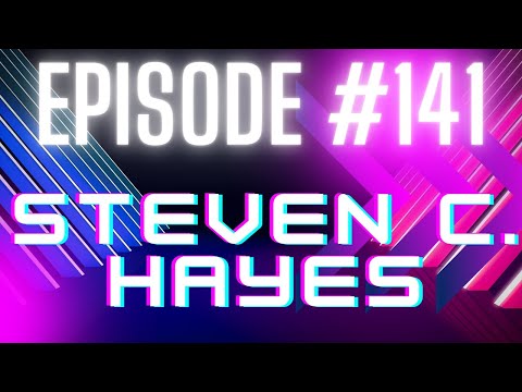 Episode 141 – Dr. Steven C. Hayes – Psychology, How To Defeat: Anxiety, Panic, Negativity