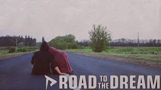 ROAD TO THE DREAM-Короткометражный фильм (2017)