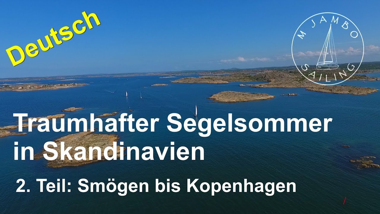 Segeln: Traumhafter Segelsommer in Skandinavien  2. Teil Smögen bis Kopenhagen