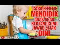 CARA MENDIDIK ANAK AGAR BERTANGGUNG JAWAB