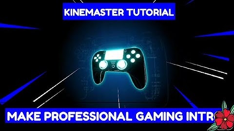 Make Professional Gaming Intro On KineMaster Tutorial
