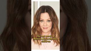 The net worth of Melison McCarthy’s two children