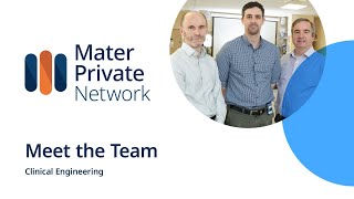 Meet The Team Clinical Engineers Mater Private Network