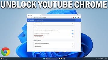 How To Unblock YouTube on Google Chrome