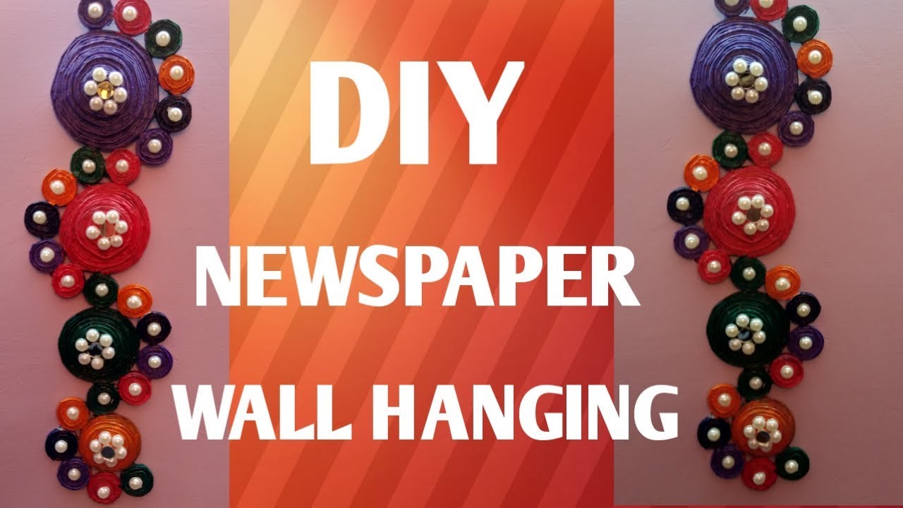 HOW TO MAKE NEWSPAPER WALL HANGING DIY NEWSPAPER WALL HANGING YouTube