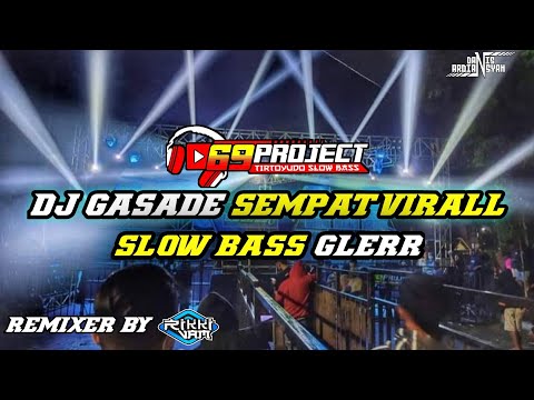 DJ GASSADE SLOW BASS BY RISKI IRVAN NANDA 69 PROJECT VIRAL BANGET DI TIK TOK