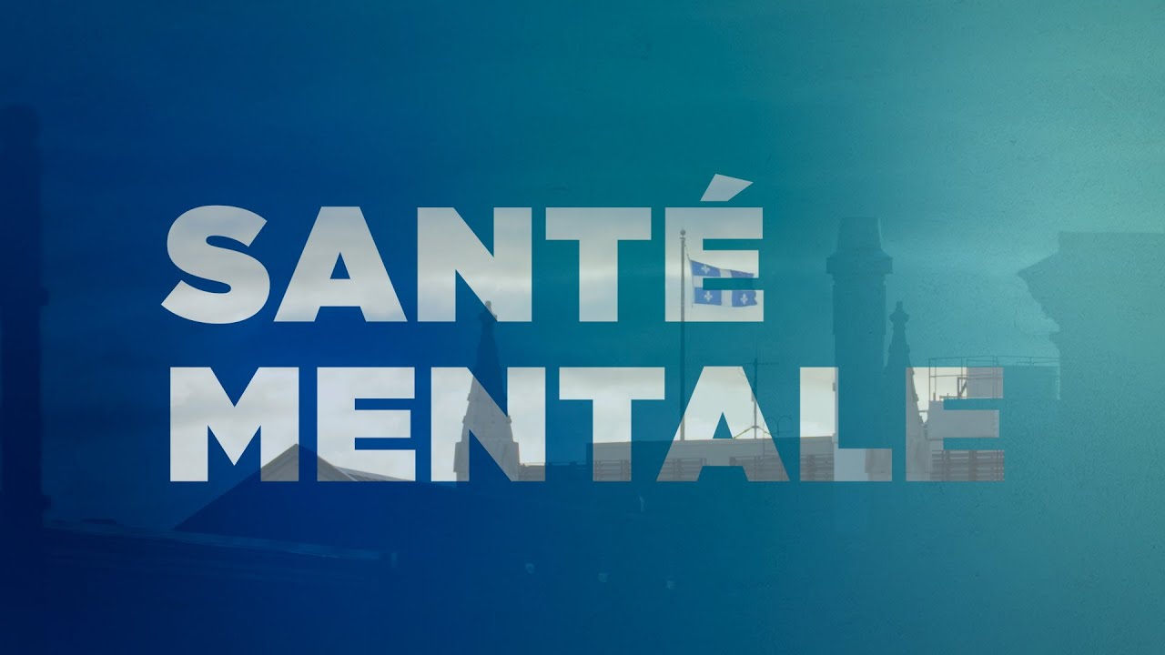 Santé mentale | Parlons de Québec