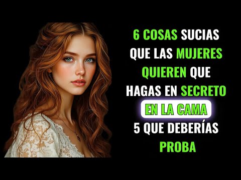 6 cosas sucias que las mujeres quieren que hagas en la cama en secreto ...