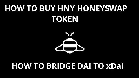 How to buy HNY - Honey token of Honeyswap and bridge DAI to xDai - Valucop