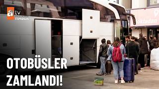 Otobüs biletlerine 'savaş' zammı - atv Ana Haber 1 Mayıs  2026