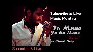 Tu mane ya na mane unplugged version video || Most Romantic Song by Vicky Singh ||