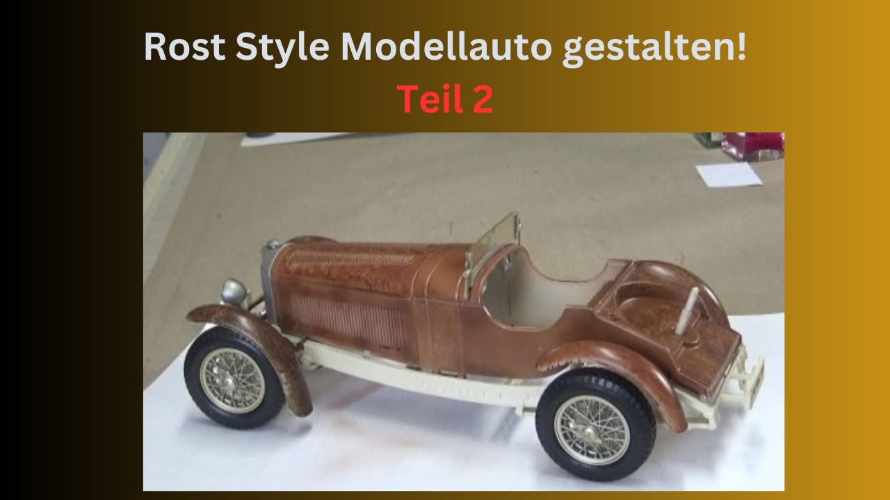 Ausführung Rost Style Modellauto mit Airbrush gestalten 2 Teil - YouTube