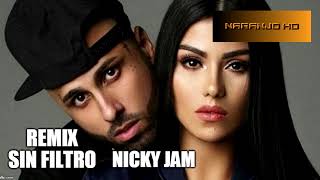 SIN FILTRO REMIX - NICKY JAM