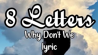 8 Letters (Why Don't We) lyric video
