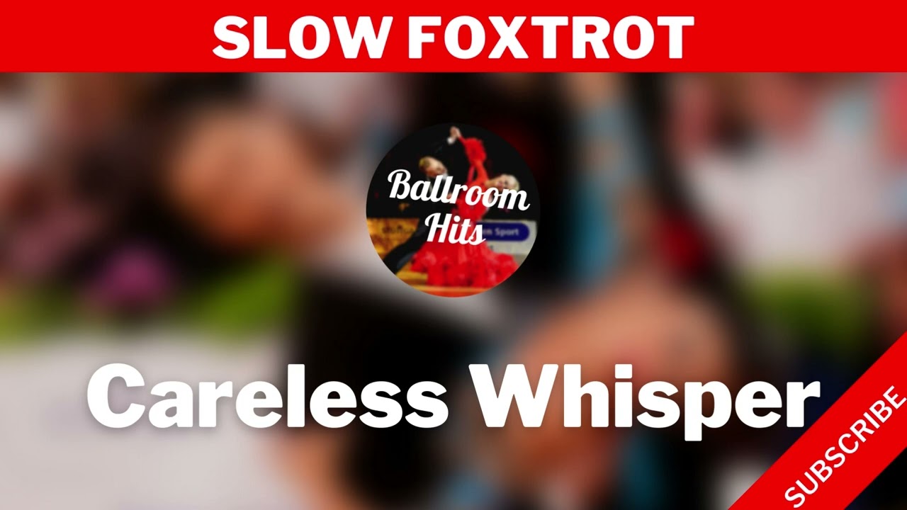 SLOW FOXTROT music  | Careless Whisper