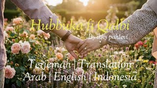 Hubbuka Fi Qalbi  Ikky Pahlevi   Terjemah Arab Inggris Indonesia
