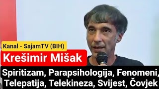 (SPIRITIZAM, PARAPSIHOLOGIJA, FENOMENI, TELEPATIJA, TELEKINEZA, SVIJEST, ČOVJEK, UM) Krešimir Mišak