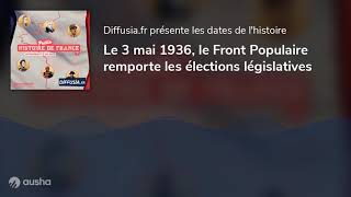 Le 3 mai 1936, le Front Populaire remporte les élections législatives