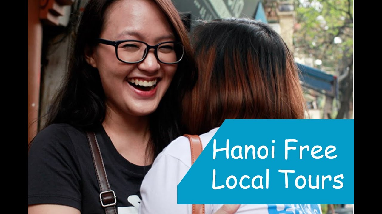 Hanoi Free Tour Guides Hanoi Free Tours Hanoi Free Local Tours Youtube