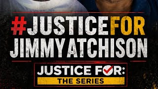 Justice For Jimmy: A Fathers Fight For Justice #jimmyatchison 