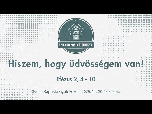 Hiszem, hogy üdvösségem van!