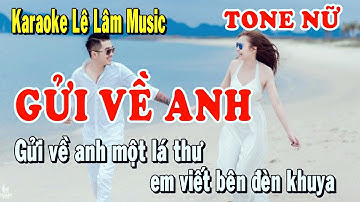 Karaoke Gửi Về Anh Tone Nữ | Lê Lâm Music