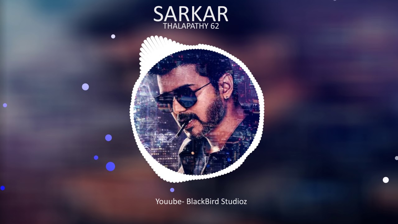 Sarkar Tamil Movie BGM | Thalapathy 62 First Look Poster |