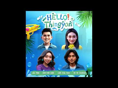 💦 Hello ! Thingyan [EP Album] 💦 (Full Audio)