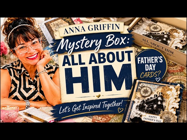 Anna Griffin Mystery Box: All About Him Let's Make Father's Day