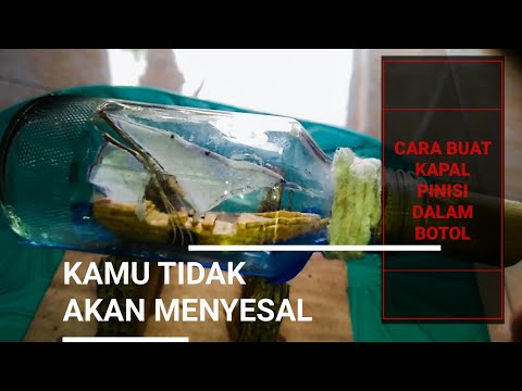 DIY Cara Memasukan Kapal  layar  Ke dalam Botol  