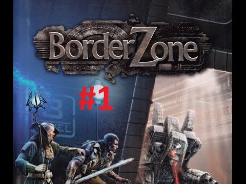 Видео: BorderZone (Пограничье) - 1 [BLIND] [RUS]